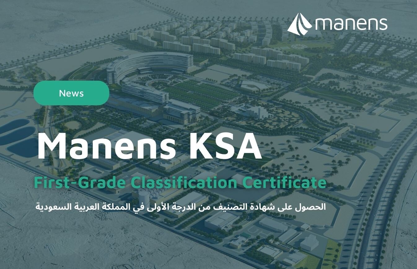 Manens KSA Branch Achieves First-Grade Classification Certificate